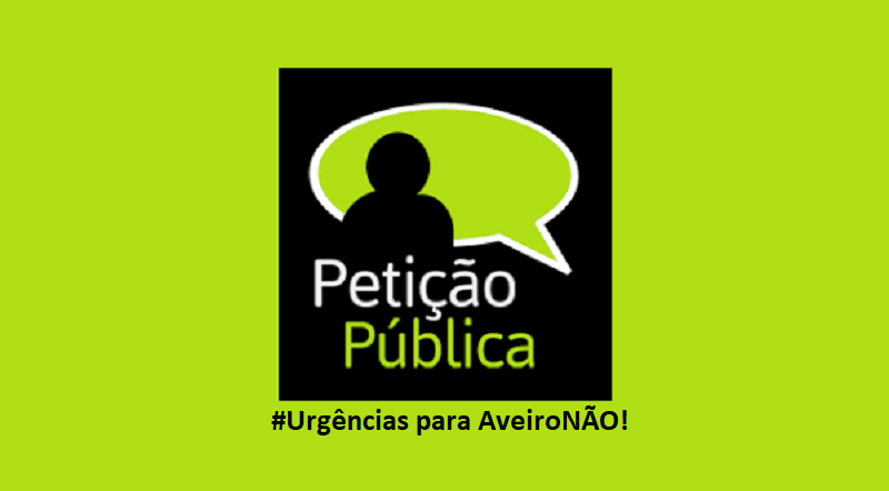 "Ovar: Urgências para Aveiro, NÃO!" - Petição Pública