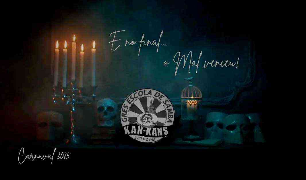 "E, no final, o mal venceu" - Enredo Kan-kans 2025